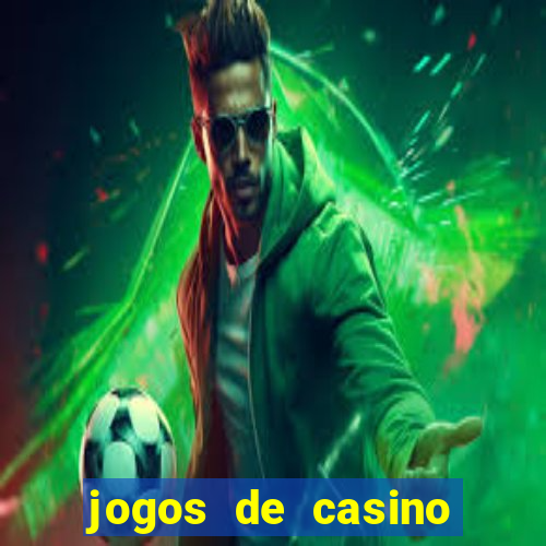 jogos de casino que da dinheiro no cadastro