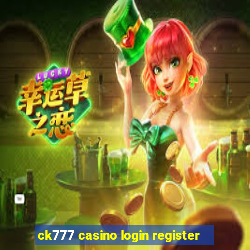 ck777 casino login register