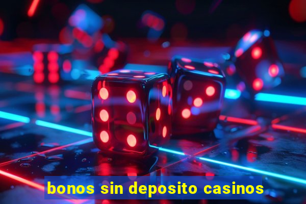 bonos sin deposito casinos