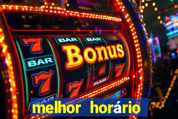 melhor horário para jogar fortune tiger hoje a tarde