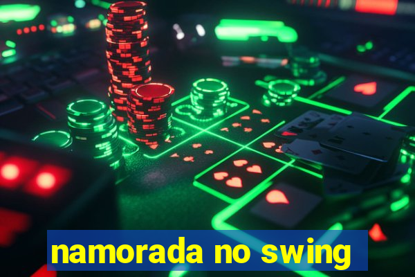 namorada no swing