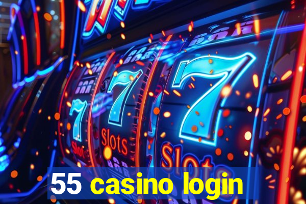 55 casino login