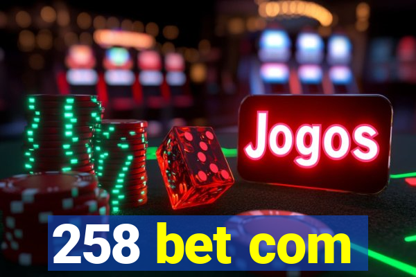 258 bet com