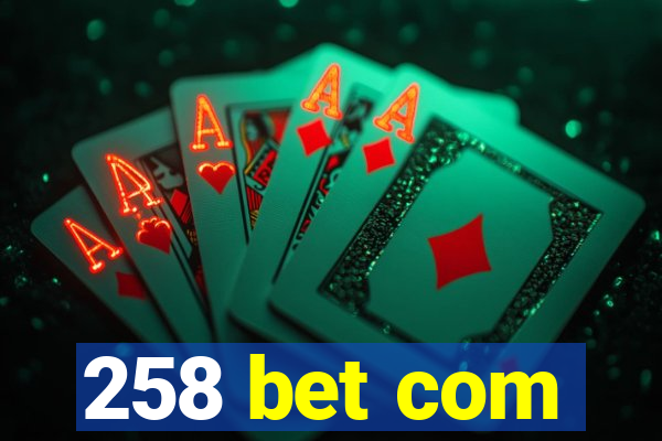 258 bet com