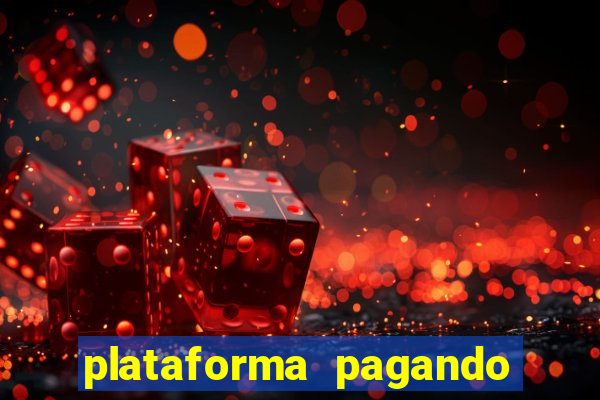 plataforma pagando bem hoje