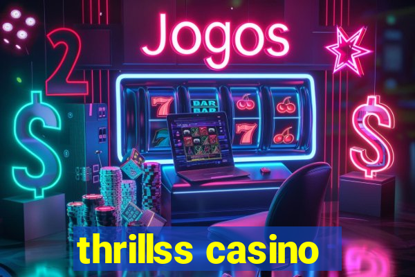 thrillss casino