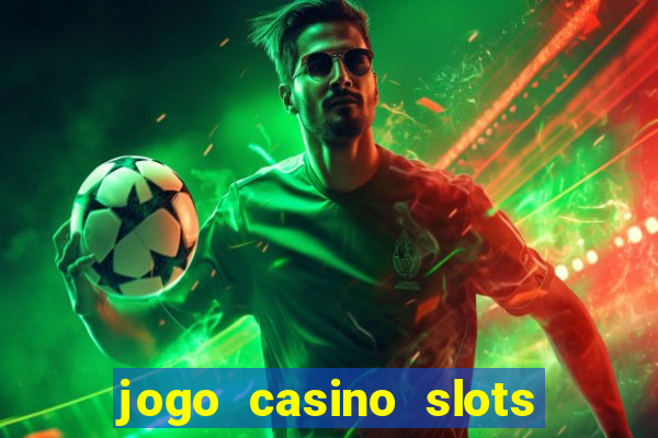 jogo casino slots paga mesmo