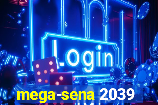 mega-sena 2039