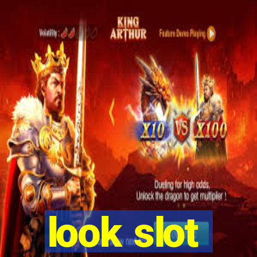 look slot