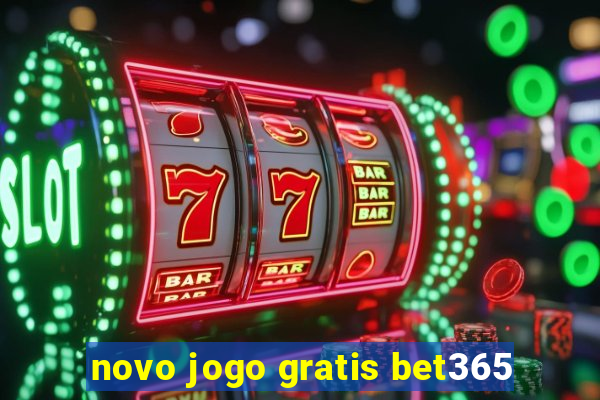 novo jogo gratis bet365