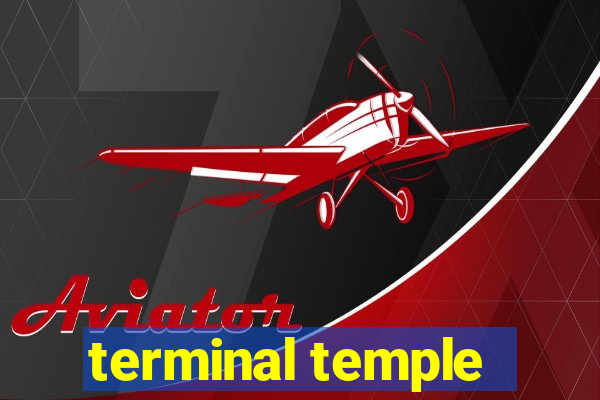 terminal temple