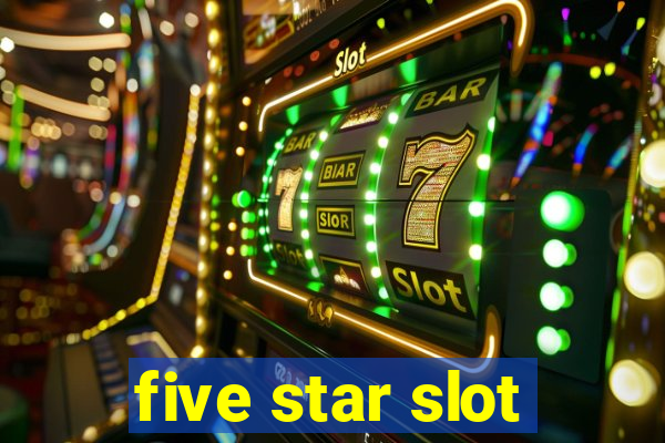 five star slot