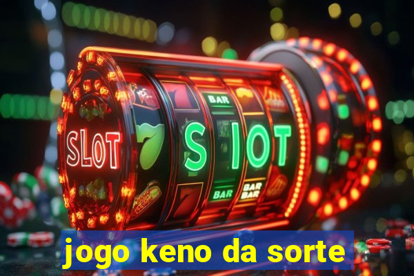 jogo keno da sorte