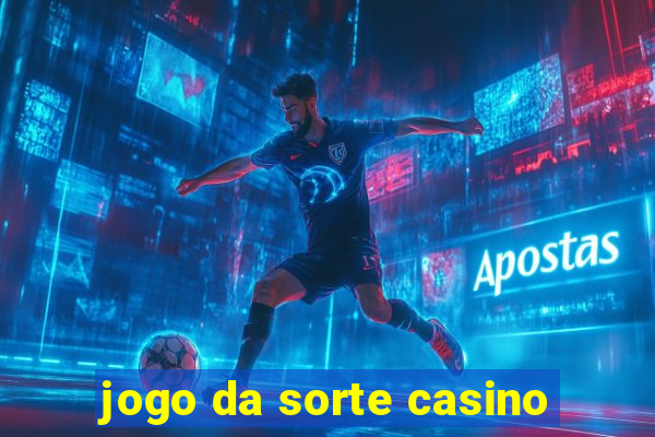 jogo da sorte casino