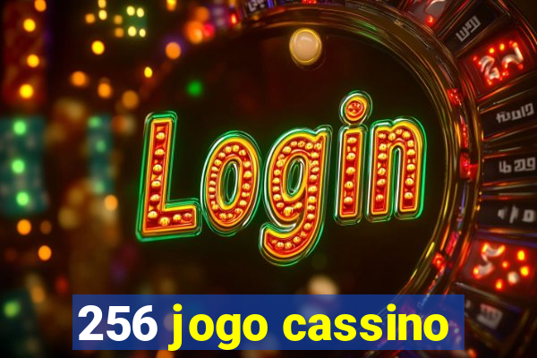 256 jogo cassino