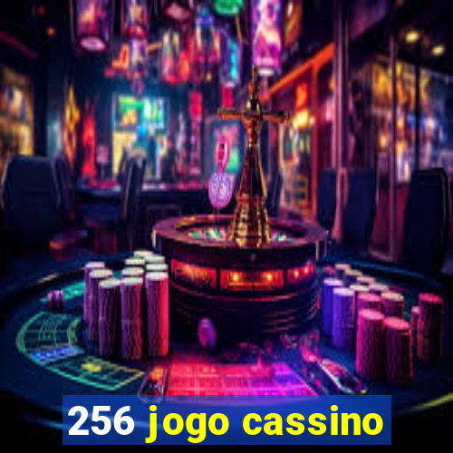 256 jogo cassino