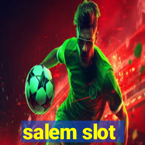 salem slot