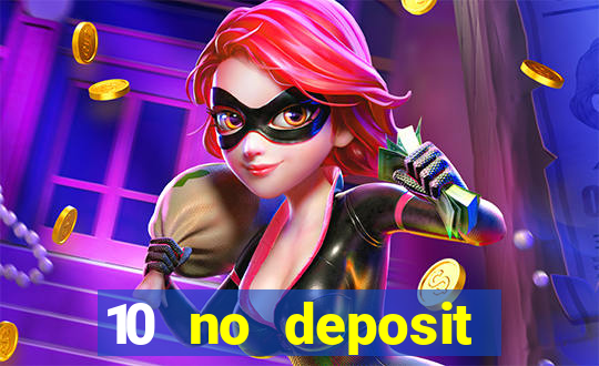 10 no deposit bonus casino