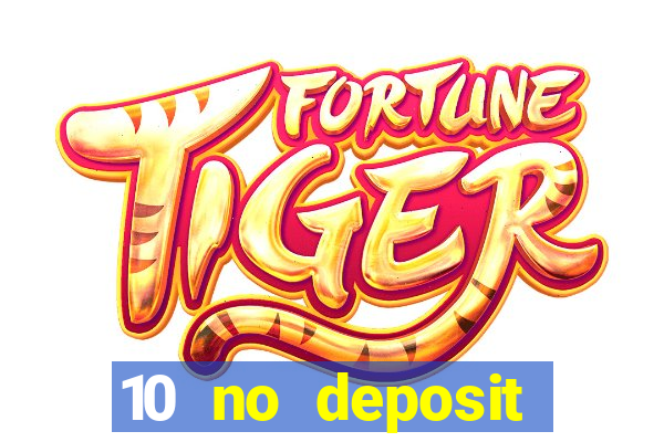 10 no deposit bonus casino