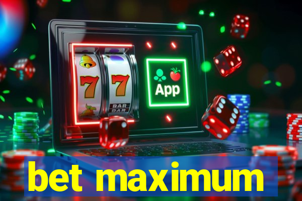 bet maximum