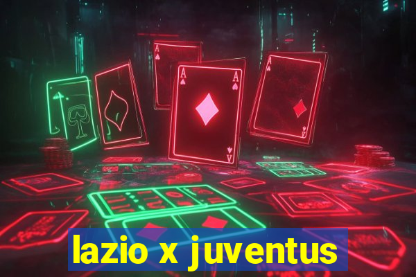 lazio x juventus