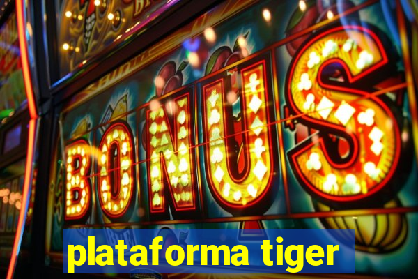 plataforma tiger