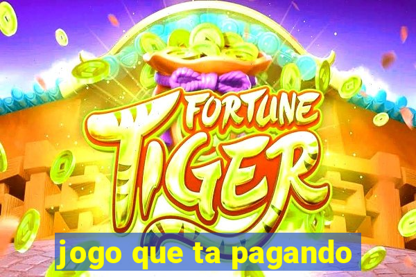 jogo que ta pagando