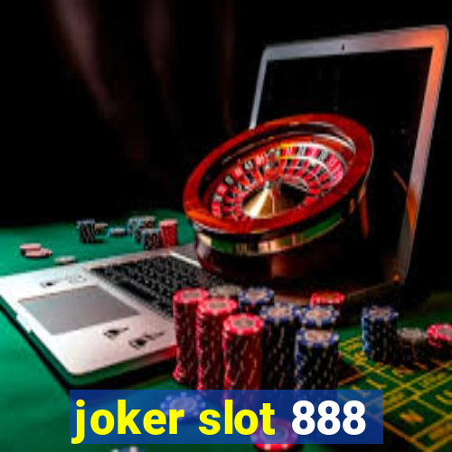 joker slot 888