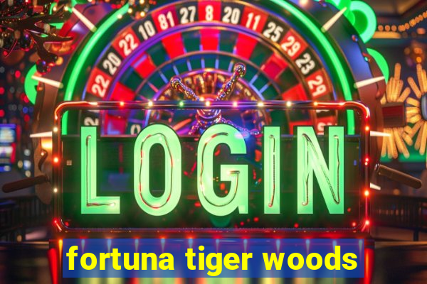 fortuna tiger woods