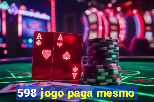 598 jogo paga mesmo