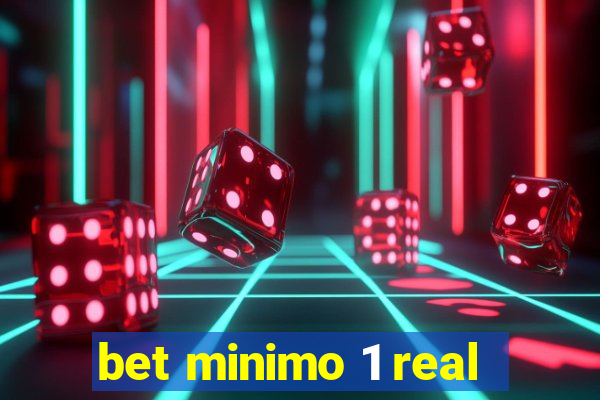 bet minimo 1 real