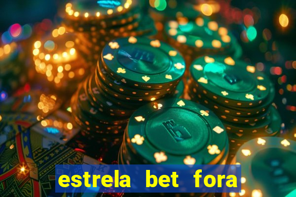 estrela bet fora do ar