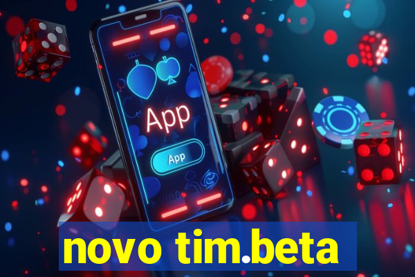 novo tim.beta