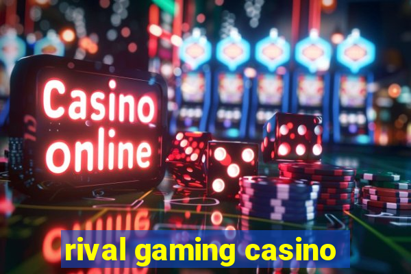 rival gaming casino