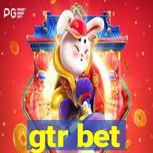 gtr bet