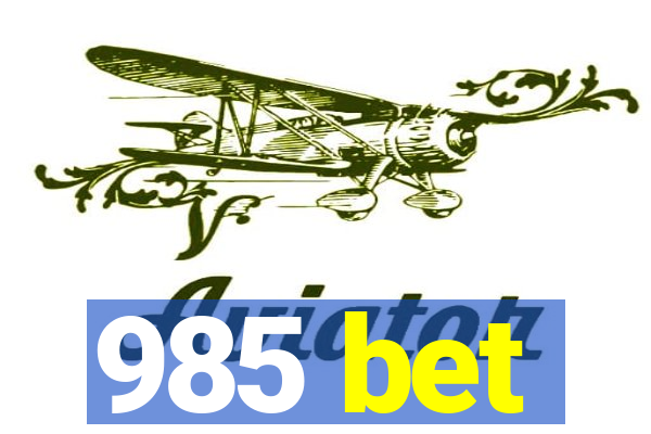 985 bet