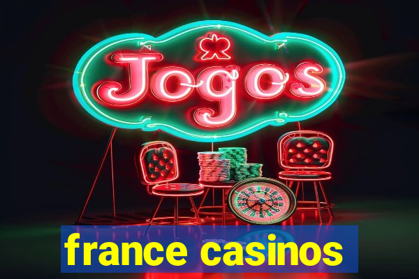 france casinos