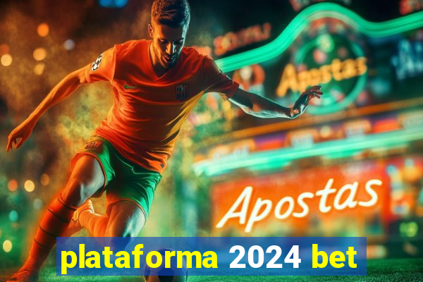 plataforma 2024 bet