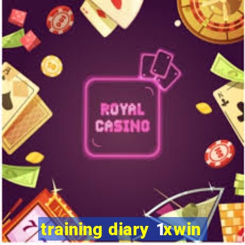 training diary 1xwin