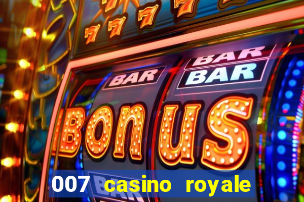 007 casino royale dublado e legendado