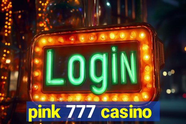 pink 777 casino