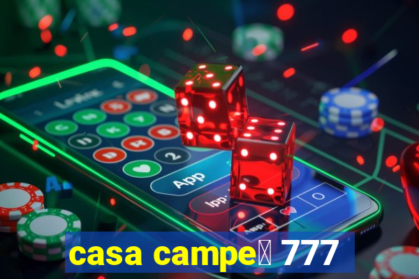 casa campe茫 777