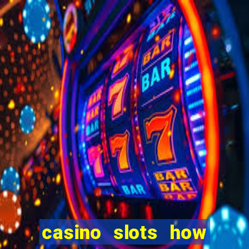 casino slots how to win