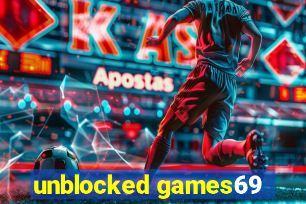 unblocked games69