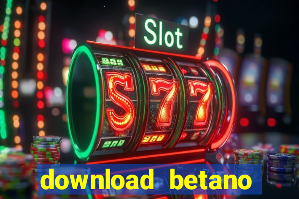 download betano casino apk