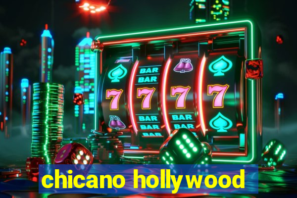 chicano hollywood