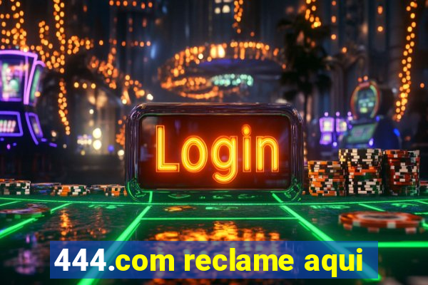 444.com reclame aqui