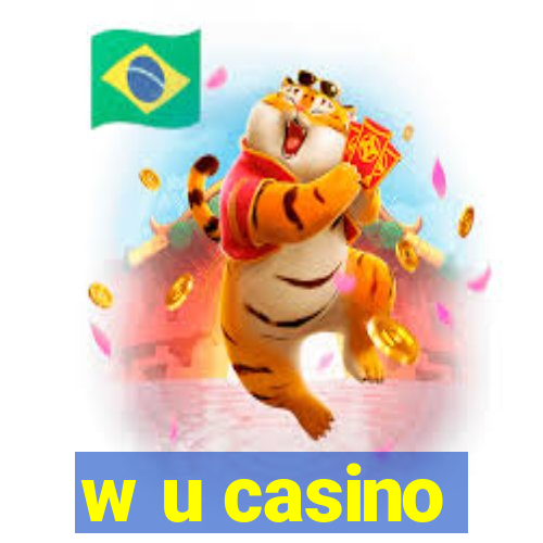 w u casino