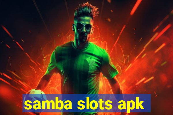 samba slots apk