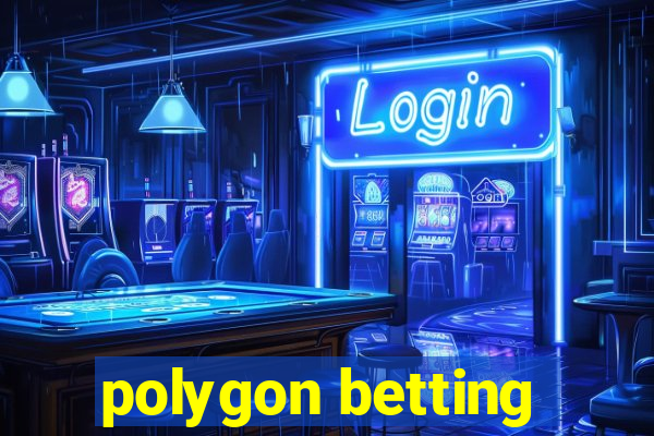 polygon betting